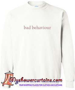 Bad Behavior Sweatshirt (AT)