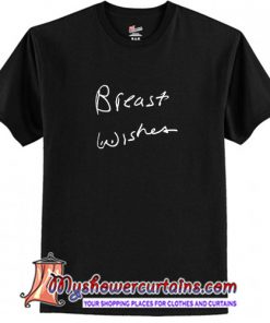 Breast Wishes T-Shirt (AT)