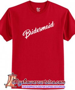 Bridesmaid T-Shirt (AT)