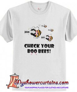 Check your boo bees T-shirt (AT)