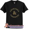 Cocktails and Confetti T-Shirt (AT)