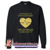 Cute enough to stop your heart Sweatshirt (AT)