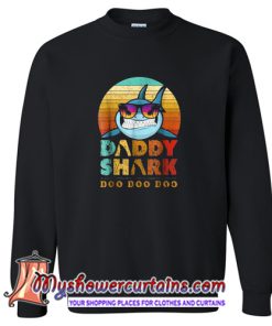 Daddy Shark Doo Doo Doo Sweatshirt (AT)