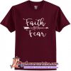 Faith Over Fear T Shirt (AT)