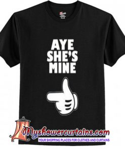 Fashion Couple T Shirt Aye She's Mine T Shirt (AT)