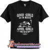 Good Girls Go To Heaven April Girls Ride With Dom T Shirt (AT)