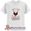Just a girl who loves chickens T-shirt (AT)