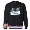 Legends Are Born In March Sweatshirt (AT)