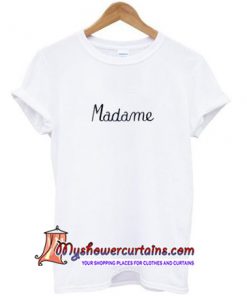 Madame T Shirt (AT)