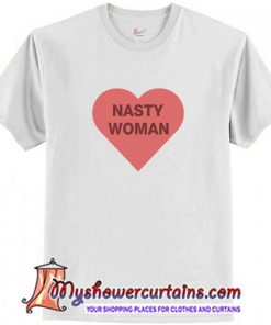 Nasty Woman T Shirt (AT)