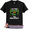 Prone To Shenanigans and Malarkey T-Shirt (AT)