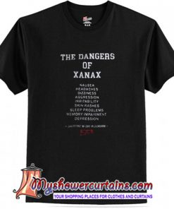 The Dangers Of Xanax T-Shirt (AT)