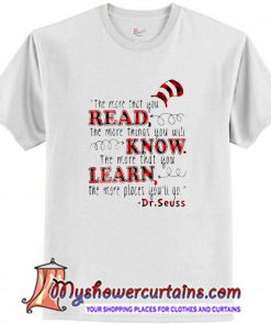 The more that you read the more things you will know T-shirt (AT)