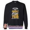 Great School Year Not Easy Teacher Sweatshirt (AT)