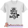 HBCU Grad And Bougie T-Shirt (AT)