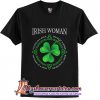 Irish Woman the soul of an angel T shirt (AT)