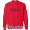 Life Make Us Stronger Red Sweatshirt (AT)