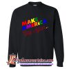 Make America Gay Again Sweatshirt (AT)