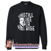 Maya Angelou Still Like Air I Rise Sweatshirt (AT)
