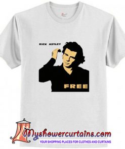 Rick Astley Free Funny T shirt (AT)