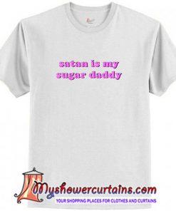 Satan Is My Sugar Daddy T Shirt (AT)