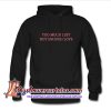 Too Much Lust Not Enough Love Hoodie (AT)