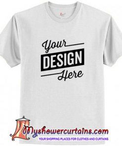 Your Custom Design T-Shirt (AT)