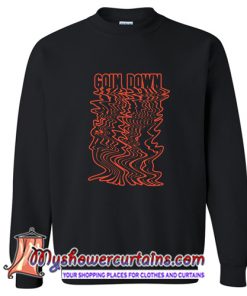 Goin Down Sweatshirt (AT)