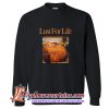Lust For Life Sweatshirt (AT)