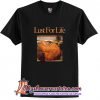 Lust For Life T Shirt (AT)