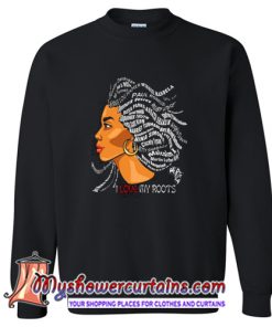 African I Love My Roots Sweatshirt (AT)