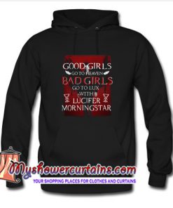 Good Girls Go To Heaven Bad Girls Go To Lux With Lucifer Morningstar Hoodie AT