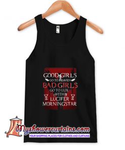 Good Girls Go To Heaven Bad Girls Go To Lux With Lucifer Morningstar Tank Top AT