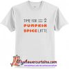 Spice Pumpkin Spice Latte T Shirt (AT)