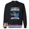 Stitch I Am Currently Unsupervised I Know It Freaks Me Out Too Sweatshirt (AT)