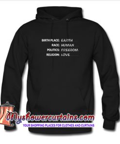 Birthplace Earth Race Human Politics Freedom Religion Love Hoodie (AT)
