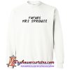 Future Mrs Sprouse comfort Sweatshirt (AT)