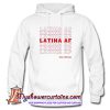 Latina AF Have a Nice Day Hoodie (AT)