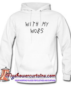 with my woes Hoodie (AT)