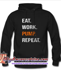 Eat Work Pump Repeat Hoodie (AT)