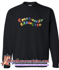 Emotionally Exhausted Sweatshirt (AT)