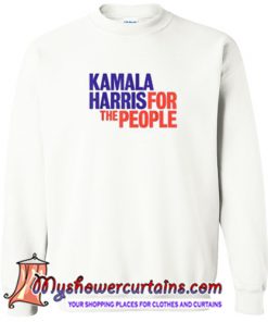 Kamala Harris for The People 2020 Sweatshirt (AT)