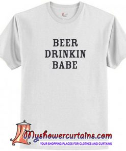 Beer Drinking Babe T Shirt (AT)