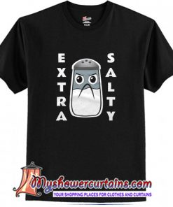 Extra Salty T Shirt (AT)