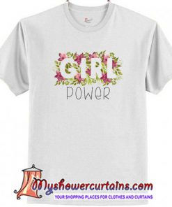 Girl Power in Watercolor Flowers and Leaves T-Shirt (AT)