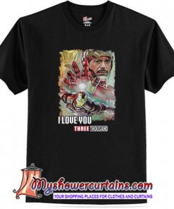 I Love You 3000 Three Thousand Endgame Iron Man T Shirt (AT)