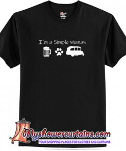 I'm a Simple Woman T Shirt (AT)