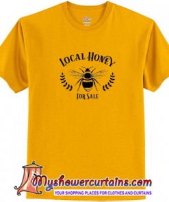 Local Honey For Sale T-Shirt (AT)