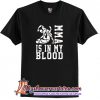 MMA Is In My Blood T Shirt (AT)