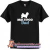 Maltipoo dad T-Shirt (AT)
